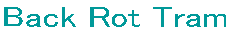 Back Rot Tram